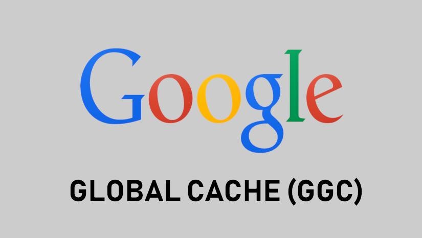 Implementação do Google Global Cache (GGC).